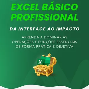 Excel Básico Profissional – Da Interface ao Impacto